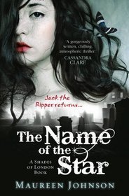 The Name of the Star (Shades of London, Bk 1)