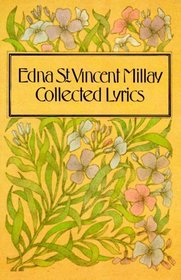 Edna St. Vincent Millay: Collected Lyrics