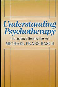 Understanding Psychotherapy: The Science Behind the Art
