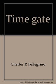 Time gate: Hurtling backward through history