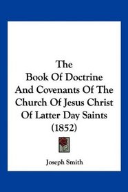 The Book Of Doctrine And Covenants Of The Church Of Jesus Christ Of Latter Day Saints (1852)
