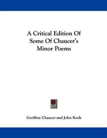 A Critical Edition Of Some Of Chaucer's Minor Poems