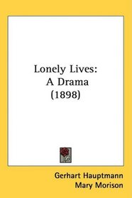 Lonely Lives: A Drama (1898)