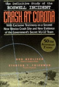 Crash at Corona: The U.S. Military Retrieval and Cover-Up of a Ufo