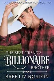 The Best Friend's Billionaire Brother (Caprock Canyon, Bk 1)
