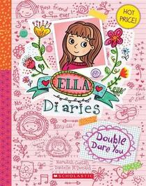 Double Dare You (Ella Diaries, Bk 1)
