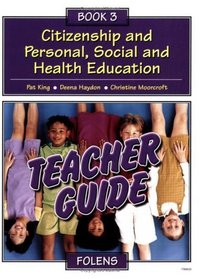 Citizenship and Personal, Social and Health Education: Teacher Book Bk. 3 (Citizenship & PSHE)
