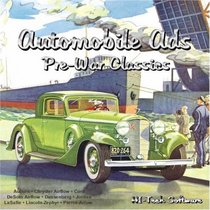 Automobile Ads: Pre-War Classics Auburn - Cord - Chrysler Airflow - DeSoto Airflow - Duesenberg - LaSalle - Lincoln-Zephyr  - Jordan - Pierce-Arrow