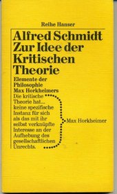 Zur Idee der kritischen Theorie: Elemente d. Philosophie Max Horkheimers (Reihe Hanser ; 149) (German Edition)