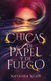 Chicas de papel y de fuego (Girls of Paper and Fire) (Girls of Paper and Fire, Bk 1) (Spanish Edition)