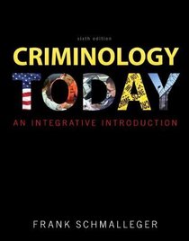 Criminology Today: An Integrative Introduction Plus NEW MyCJLab (6th Edition)