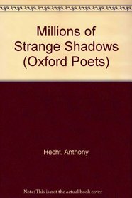 Millions of Strange Shadows (Oxford Poets)