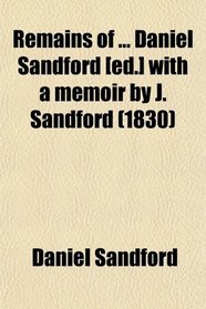 Remains of ... Daniel Sandford [ed.] with a memoir by J. Sandford (1830)