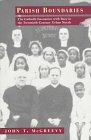 Parish Boundaries : The Catholic Encounter with Race in the Twentieth-Century Urban North (Historical Studies of Urban America)