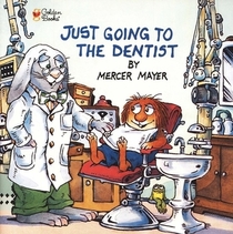 Just Going to Dentist (Little Critter)