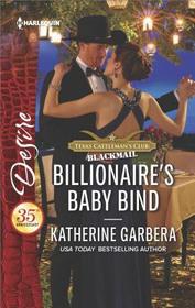 Billionaire's Baby Bind (Texas Cattleman's Club: Blackmail, Bk 10) (Harlequin Desire, No 2546)