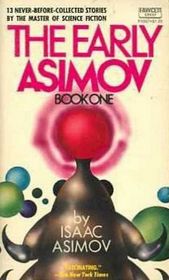 EARLY ASIMOV BOOK I (Early Asimov)