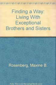Finding a Way: Living With Exceptional Brothers and Sisters