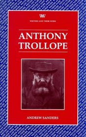 Anthony Trollope (Writers and Their Work (Unnumbered).)