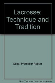 Lacrosse : Technique and Tradition