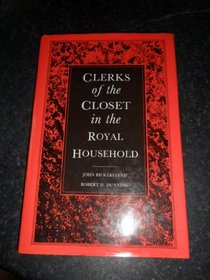 Clerks of the Closet in the Royal Household: Five Hundred Years of Service to the Crown
