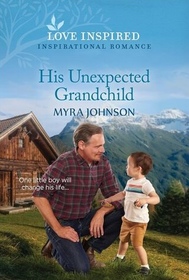 His Unexpected Grandchild (Love Inspired, No 1562) (Larger Print)