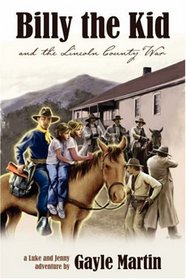 Billy the Kid and the Lincoln County War: A Luke and Jenny Adventure