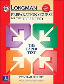 Longman Preparation Course for the TOEFL Test:  The Paper Test  (Student Book with Answer Key and CD-ROM)