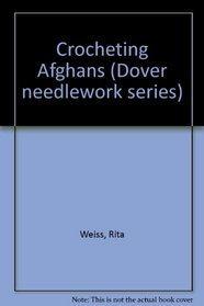 Crocheting Afghans (Dover needlework series)