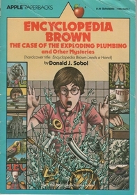 Encyclopedia Brown and the Case of the Exploding Plumbing and Other Stories
