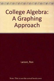 College Algebra: A Graphing Approach And Student Study Guide, Third Edition Andsmarthinking