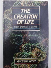 The Creation of Life: Past, Future, Alien