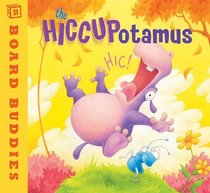The Hiccupotamus (Board Buddy)