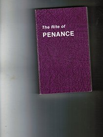 The Rite of Penance: With Full Biblical Texts: The Roman Ritual