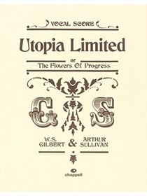 Utopia Limited Vocal Score: Or the Flowers of Progress (Vocal Scores)