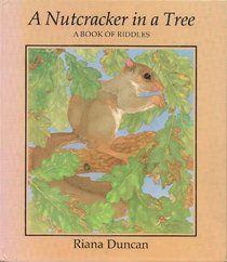 A Nutcracker in a Tree: A Book of Riddles