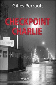 Checkpoint Charlie (French Edition)