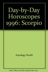 Day-by-Day Horoscopes 1996: Scorpio (Day-by-Day Horoscopes)