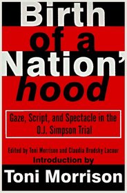 Birth of a Nation'hood : Gaze, Script, and Spectacle in the O. J. Simpson Case