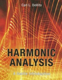 Harmonic Analysis: A Gentle Introduction