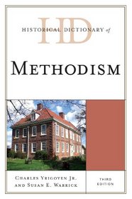Historical Dictionary of Methodism (Historical Dictionaries of Religions, Philosophies, and Movements Series)