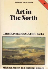 Art in the North: Jarrold Regional Guide, Book 2 (Jarrold Art Series)