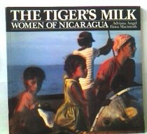 The Tiger's Milk: Women of Nicaragua