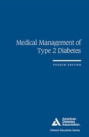Medical Management of Type 2 Diabetes (Clinical Education Series)