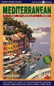 Mediterranean By Cruise Ship: The Complete Guide to Mediterranean Cruising, Third Edition