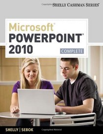Microsoft  PowerPoint  2010: Complete (Shelly Cashman Series? Office 2010)