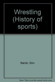 Wrestling (History of Sports)