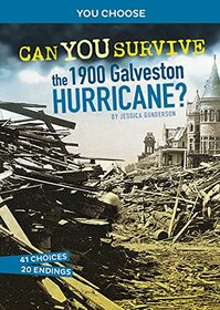 Can You Survive the 1900 Galveston Hurricane? (You Choose: Disasters in History)