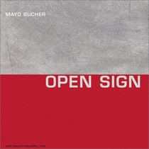Mayo Bucher: Open Sign
