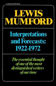 Interpretations and Forecasts, 1922-1972: Studies in Literature, History, Biography, Technics, and Contemporary Society (Harvest/Hbj Book)